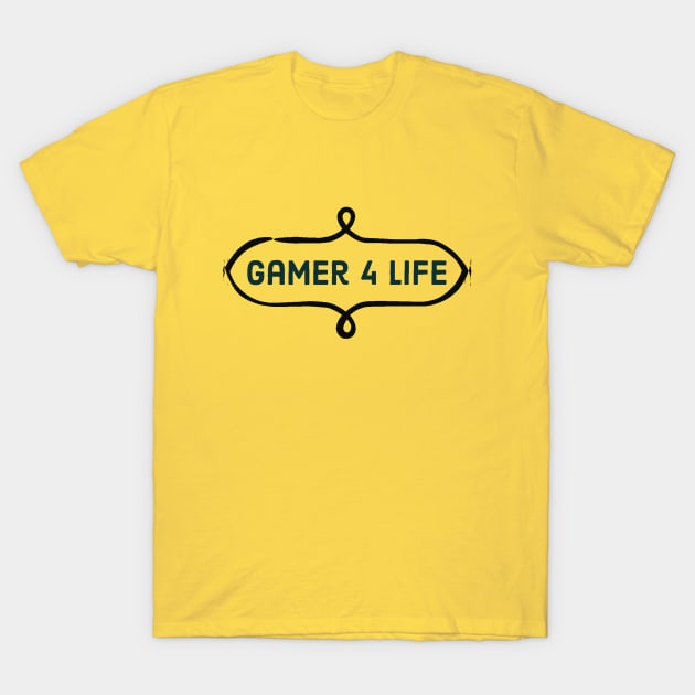 Gamer for life/gaming meme #1 T-Shirt by GAMINGQUOTES